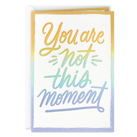 You Are Not This Moment Encouragement Card, , large image number 1