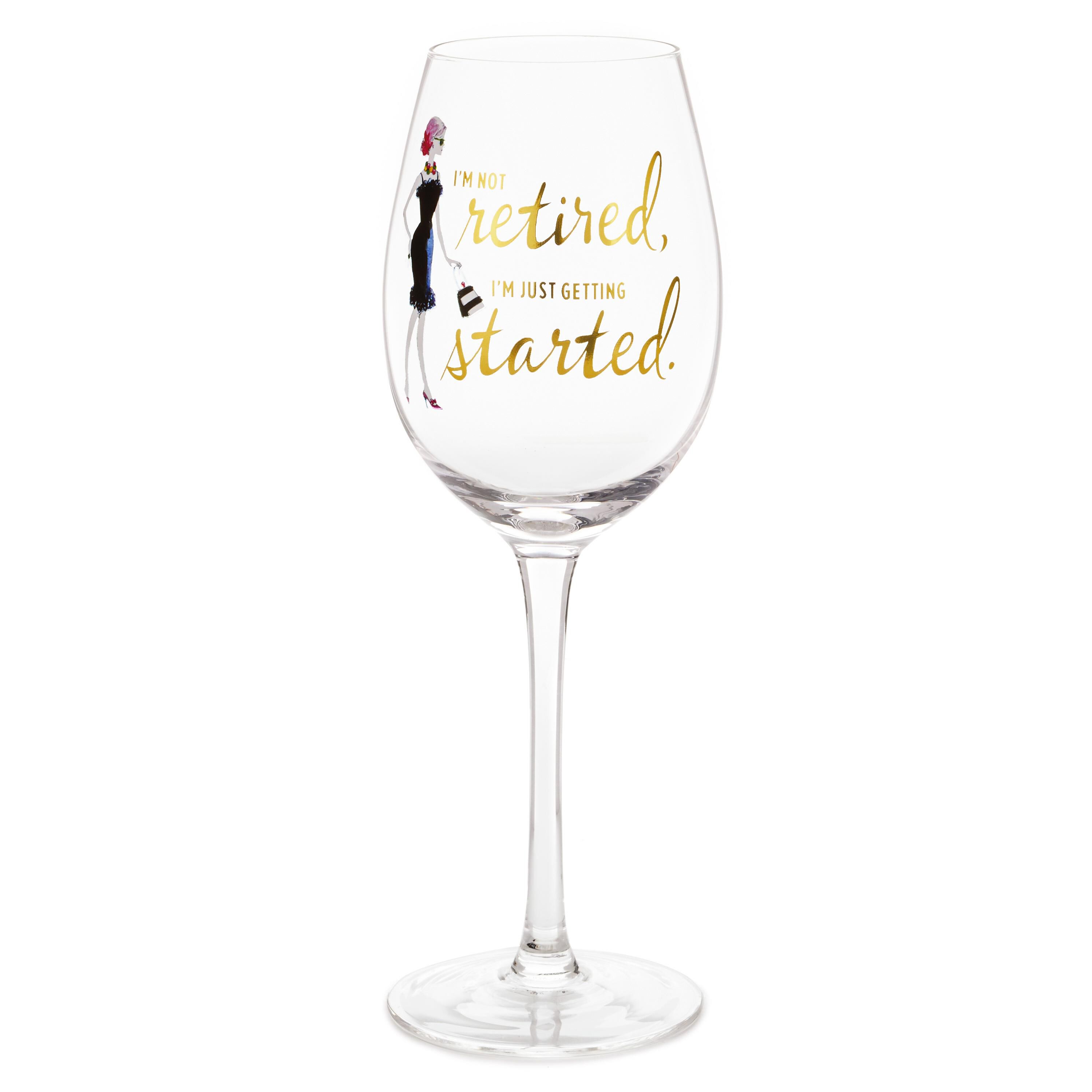 Not Retired Just Getting Started Wine Glass 15 Oz Wine Glasses Hallmark