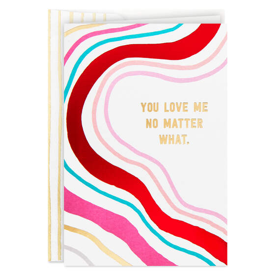 You Love Me No Matter What Love Card, , large image number 1