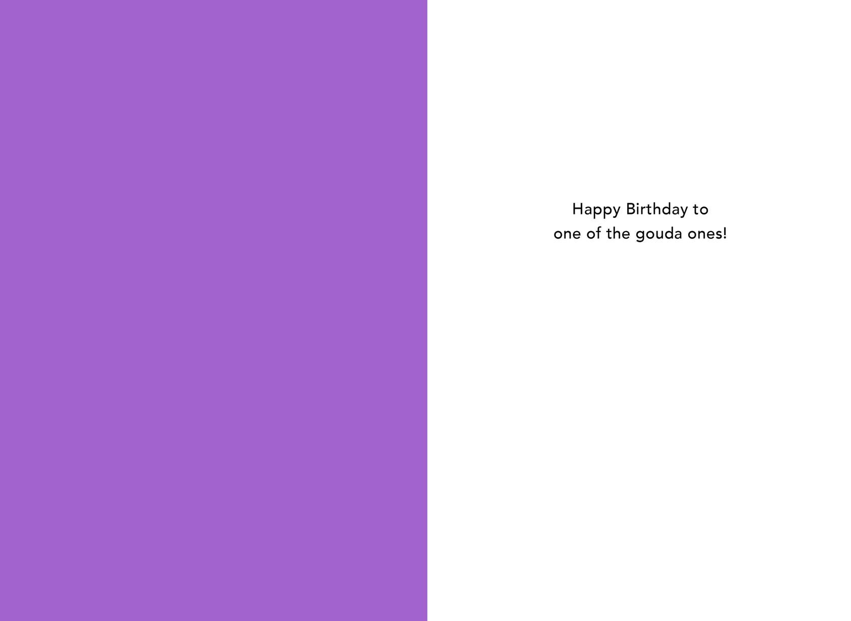 One of the Gouda Ones Funny Birthday Card