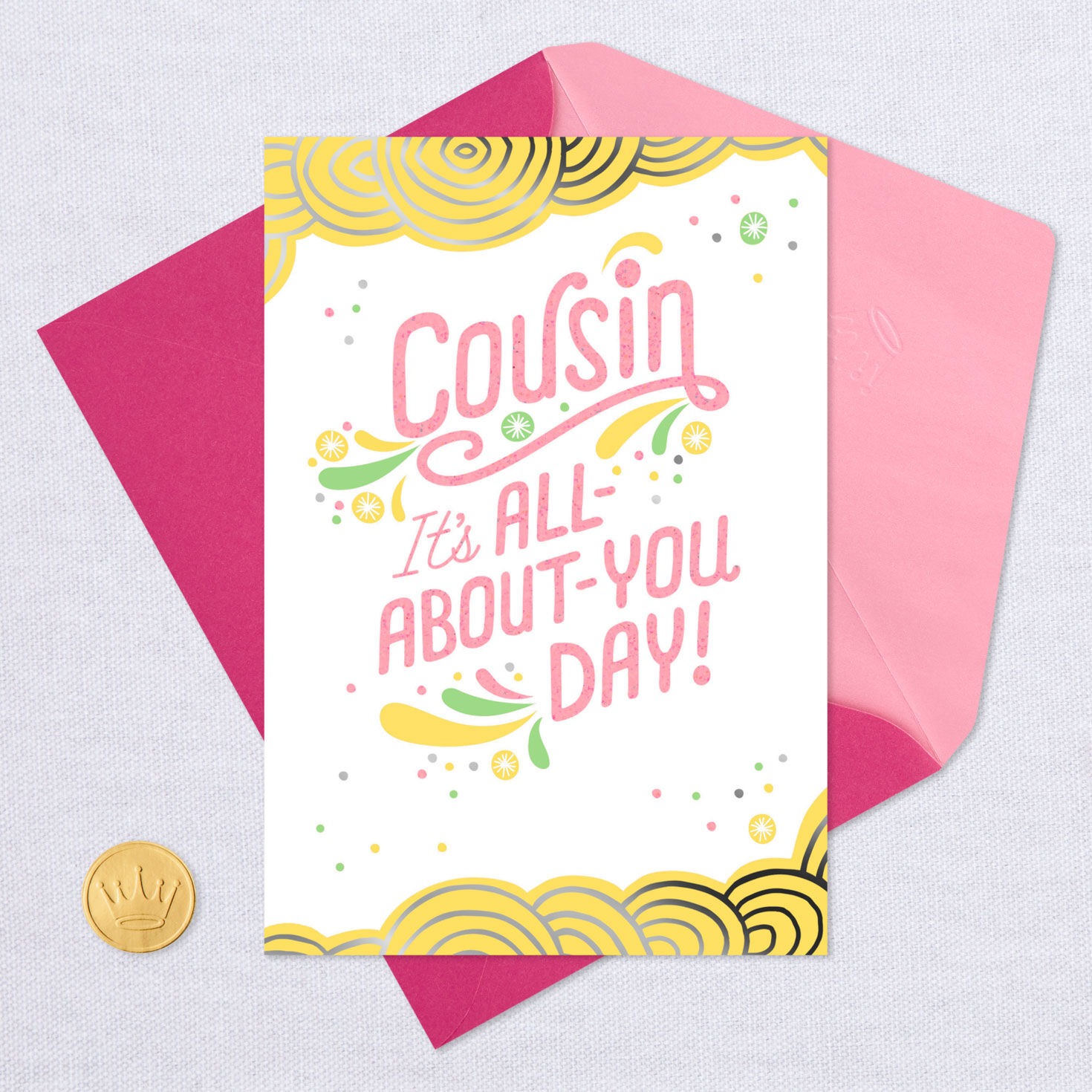 All-About-You Day Birthday Card for Cousin for only USD 2.99 | Hallmark