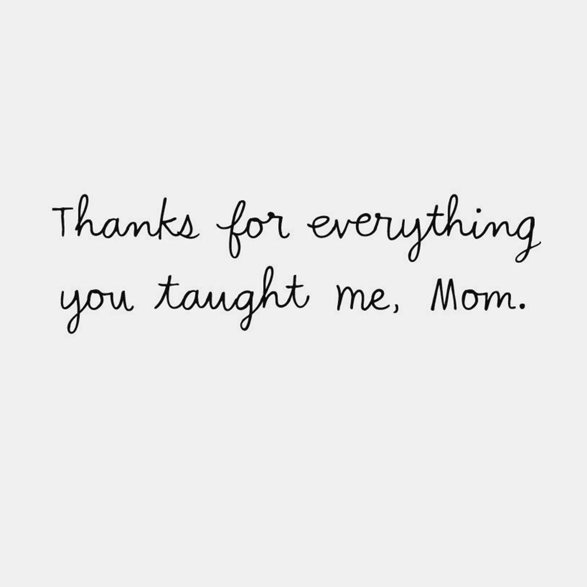 Thanks For Everything You Taught Me Funny Mothers Day Card Greeting