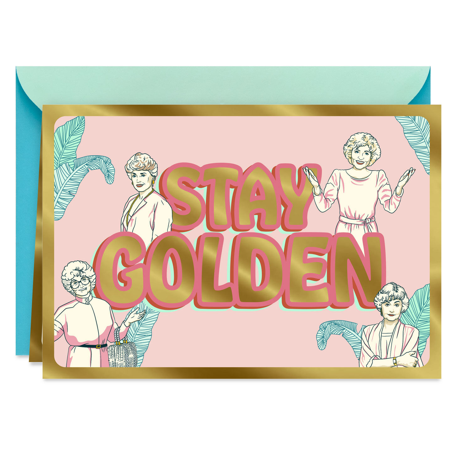 The Golden Girls Stay Golden Friendship Card