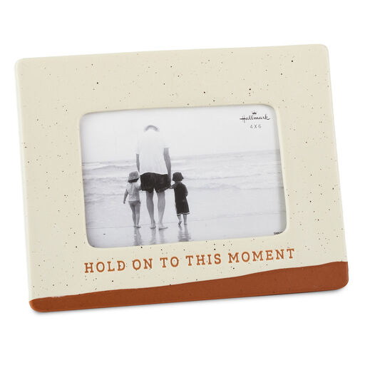 Hold On to This Moment Ceramic Picture Frame, 4x6, 