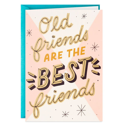 Old Friends Are the Best Friends Birthday Card, 