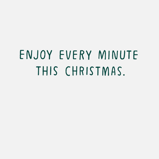 Enjoy Every Minute Funny Christmas Card, 