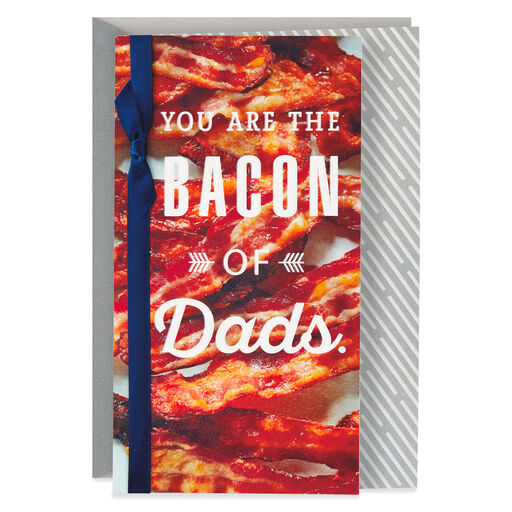 Bacon of Dads Funny Father's Day Card, 