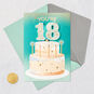 You've Grown into a Great Person 18th Birthday Card With Cake Topper, , large image number 6