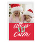 All Is Not Calm Funny Custom Christmas Card, , large image number 1