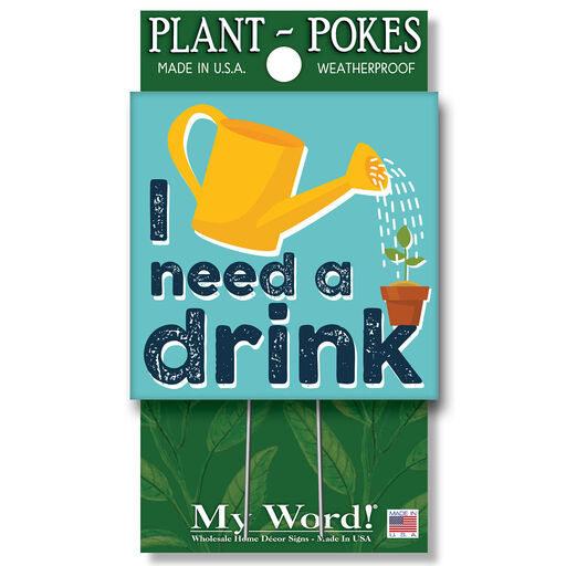 My Word! I Need a Drink Garden Sign, 4x4, 