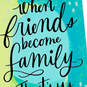 When Friends Become Family Friendship Card, , large image number 4
