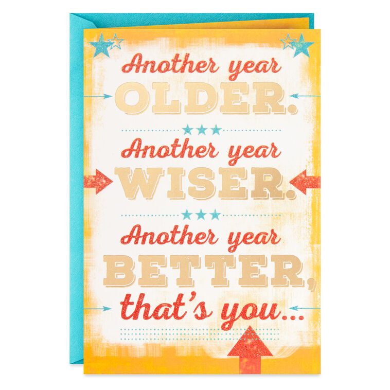Another Year Older, Wiser and Better Birthday Card