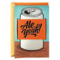 Ale Yeah Funny Birthday Card With Can Cooler, , large image number 1