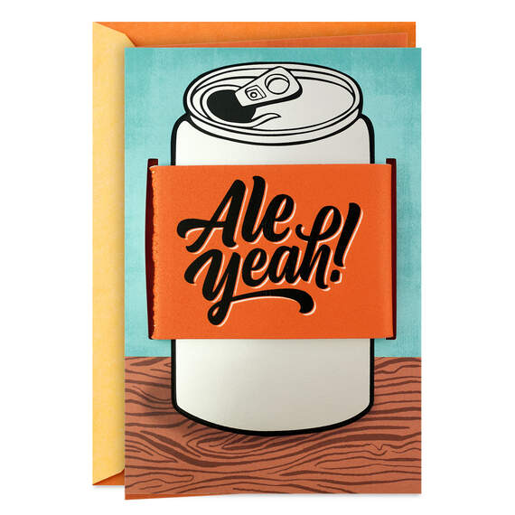 Ale Yeah Funny Birthday Card With Can Cooler, , large image number 1