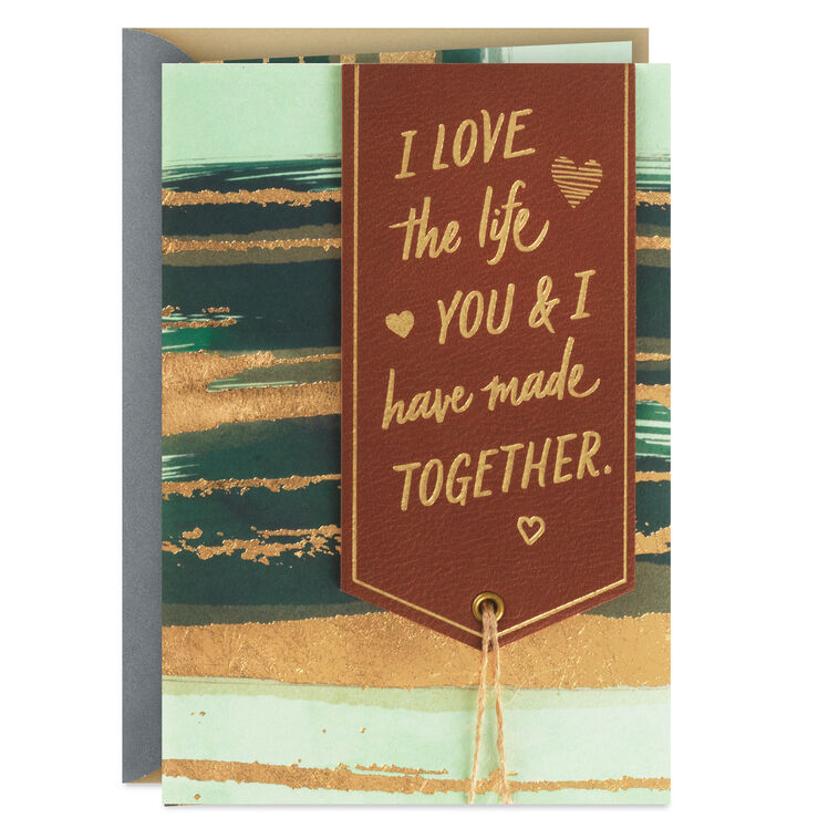 Love the Life We’ve Made Together Anniversary Card for Him