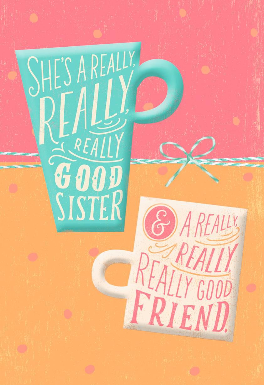really good sister and friend birthday card for sister
