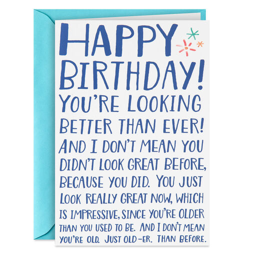 You're Looking Better Than Ever Funny Birthday Card, 
