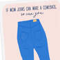 Mom Jeans Making a Comeback Funny Get Well Card, , large image number 4