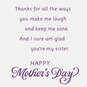 You Make Me Laugh and Keep Me Sane Mother's Day Card for Sister, , large image number 3