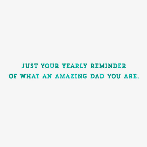 Amazing Dad Yearly Reminder Father's Day Card, 
