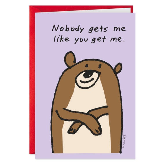 You Get Me Funny Card
