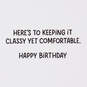 Classy Yet Comfy Funny Birthday Card, , large image number 2