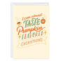 Pumpkin Flavored Everything Custom Thanksgiving Card, , large image number 1