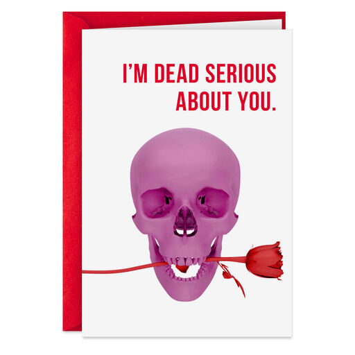 I'm Dead Serious About You Romantic Funny Love Card, 