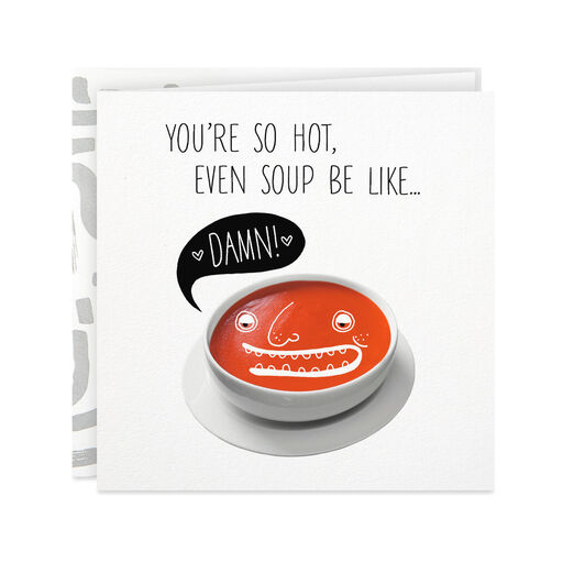Damn, You're So Hot Funny Soup Character Blank Card, 