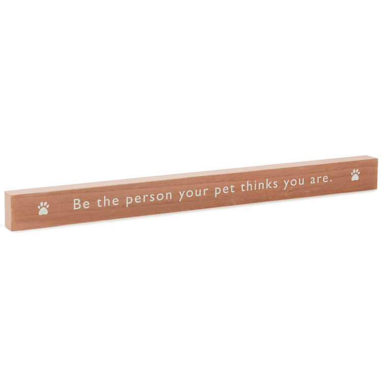 Be the Person Your Pet Thinks You Are Wood Quote Sign, 23.5x2, , large image number 1