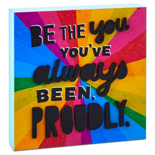 Proudly Be You Rainbow Wood Quote Sign, 5x5, 