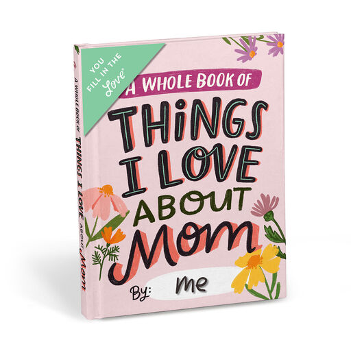 A Whole Book of Things I Love About Mom, 