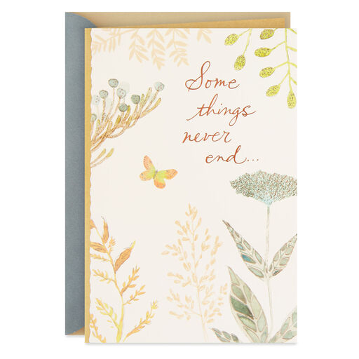 Some Things Never End Floral Sympathy Card, 