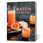 Batch Cocktails: Make Ahead Pitcher Drinks for Every Occasion Book, , large image number 1