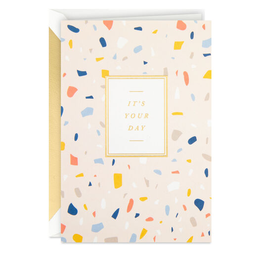 It's Your Day Birthday Card, 
