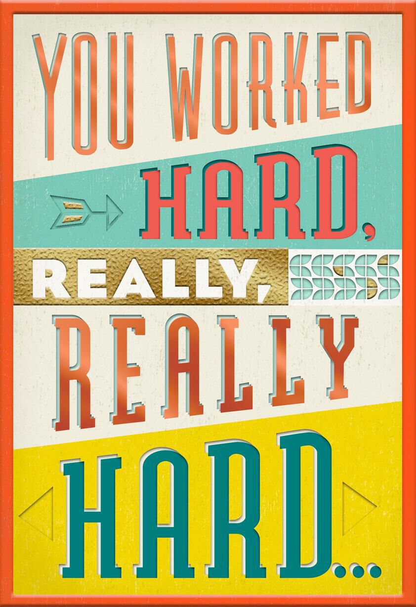 You Worked Really Hard Congratulations Card