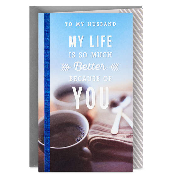 My Life Is Better Because of You Father's Day Card for Husband