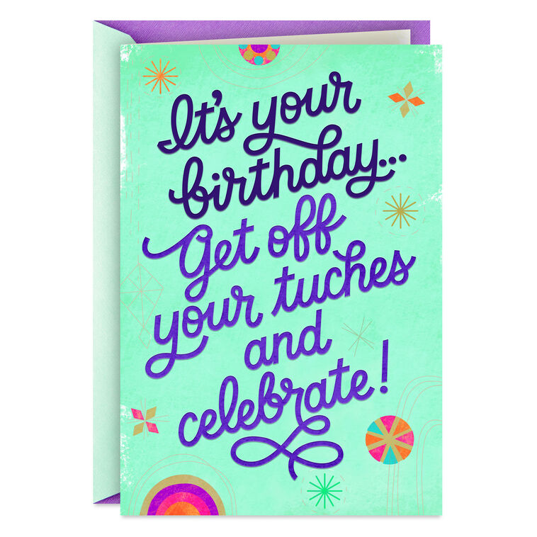 Get Off Your Tuches and Celebrate Funny Birthday Card