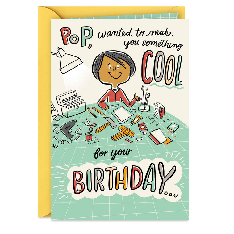 I Wanted to Make Something Cool Birthday Card for Pop