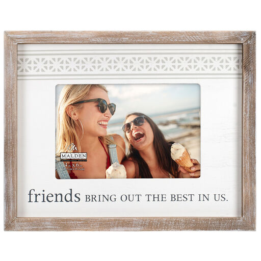 Friends Bring Out the Best Picture Frame, 4x6, 