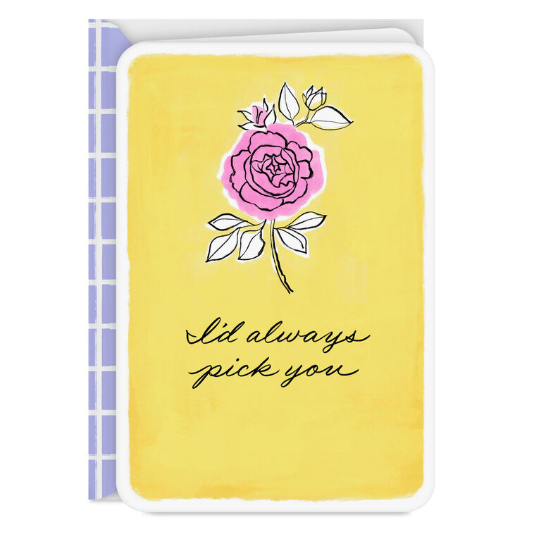 I'd Always Pick You Love Card