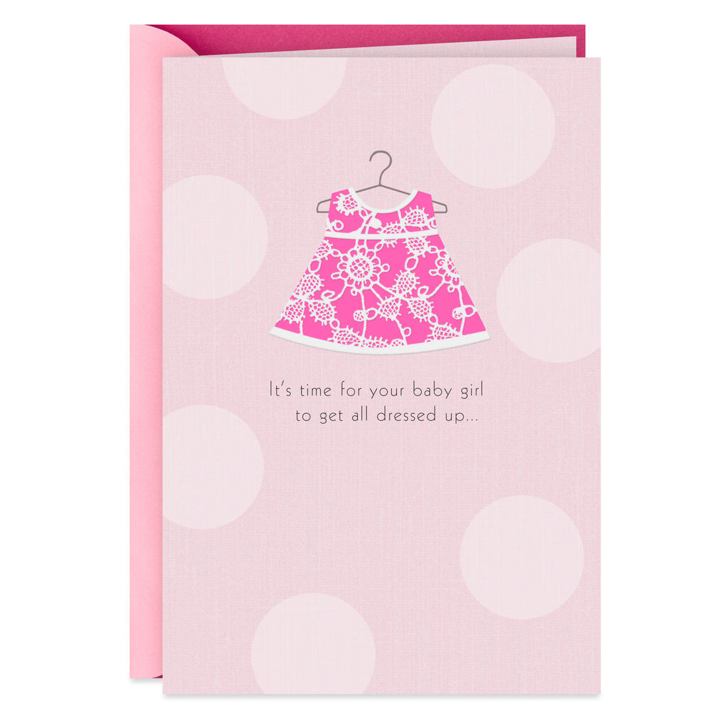 All Dressed Up Baby Shower Card For Girl Greeting Cards Hallmark