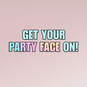 Get Your Party Face On Funny Birthday Card, , large image number 2