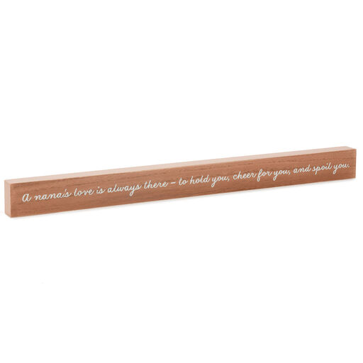 A Nana's Love Wood Quote Sign, 23.5x2, 