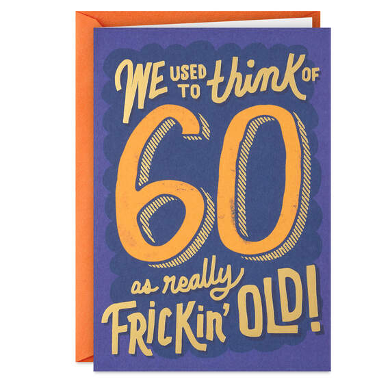 Really Frickin' Old Funny 60th Birthday Card