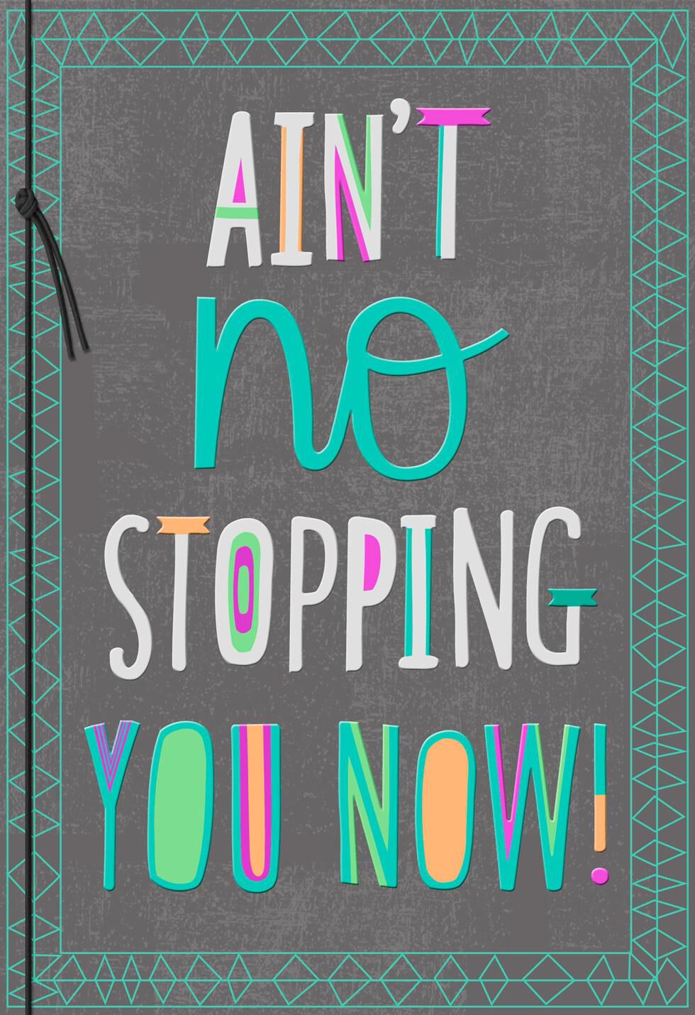 No Stopping You Now Graduation Card