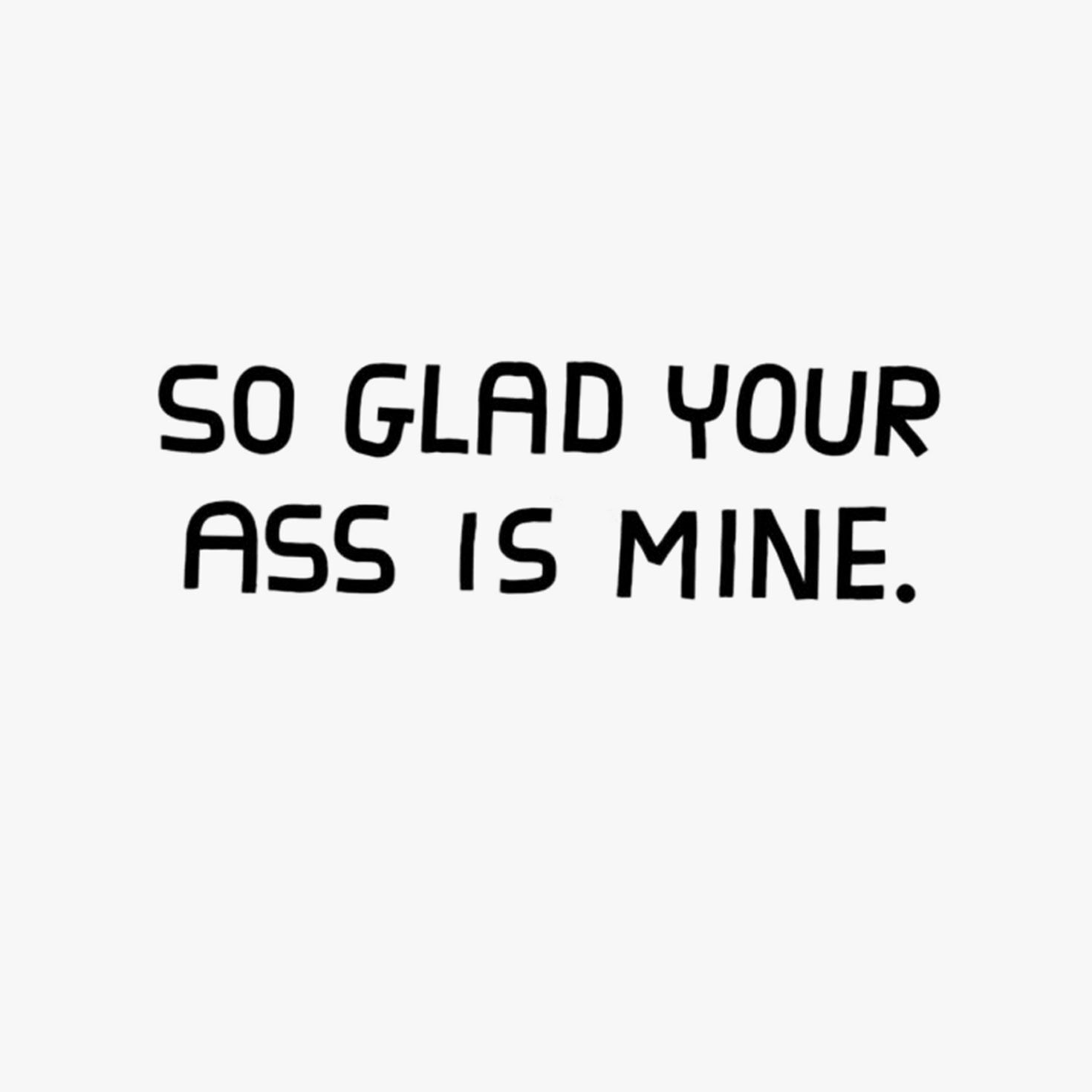 Glad Your Ass Is Mine Funny Valentine's Day Card Sentiment image number 2