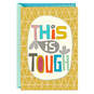 This Is Tough, But You Are Tougher Encouragement Card, , large image number 1