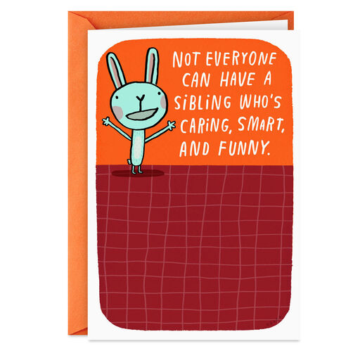 Smart and Caring Funny Birthday Card for Sibling, 
