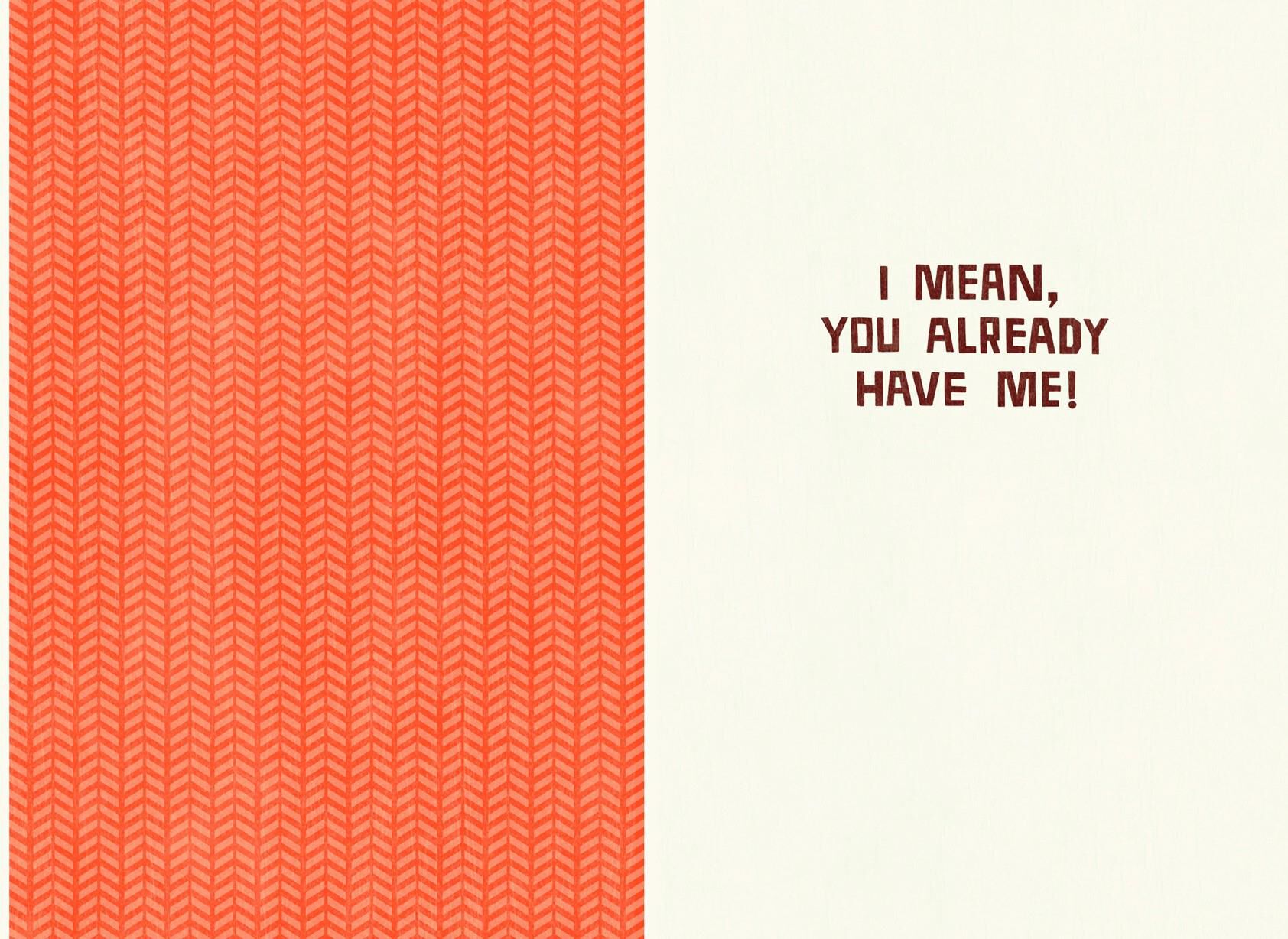You Have Me Valentine's Day Card